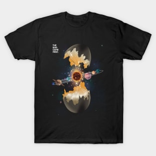 The Egg Came First T-Shirt